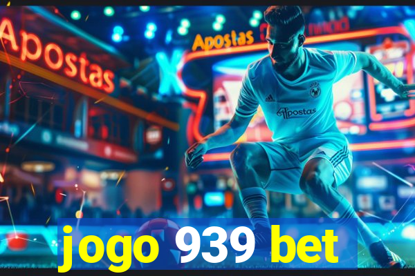 jogo 939 bet